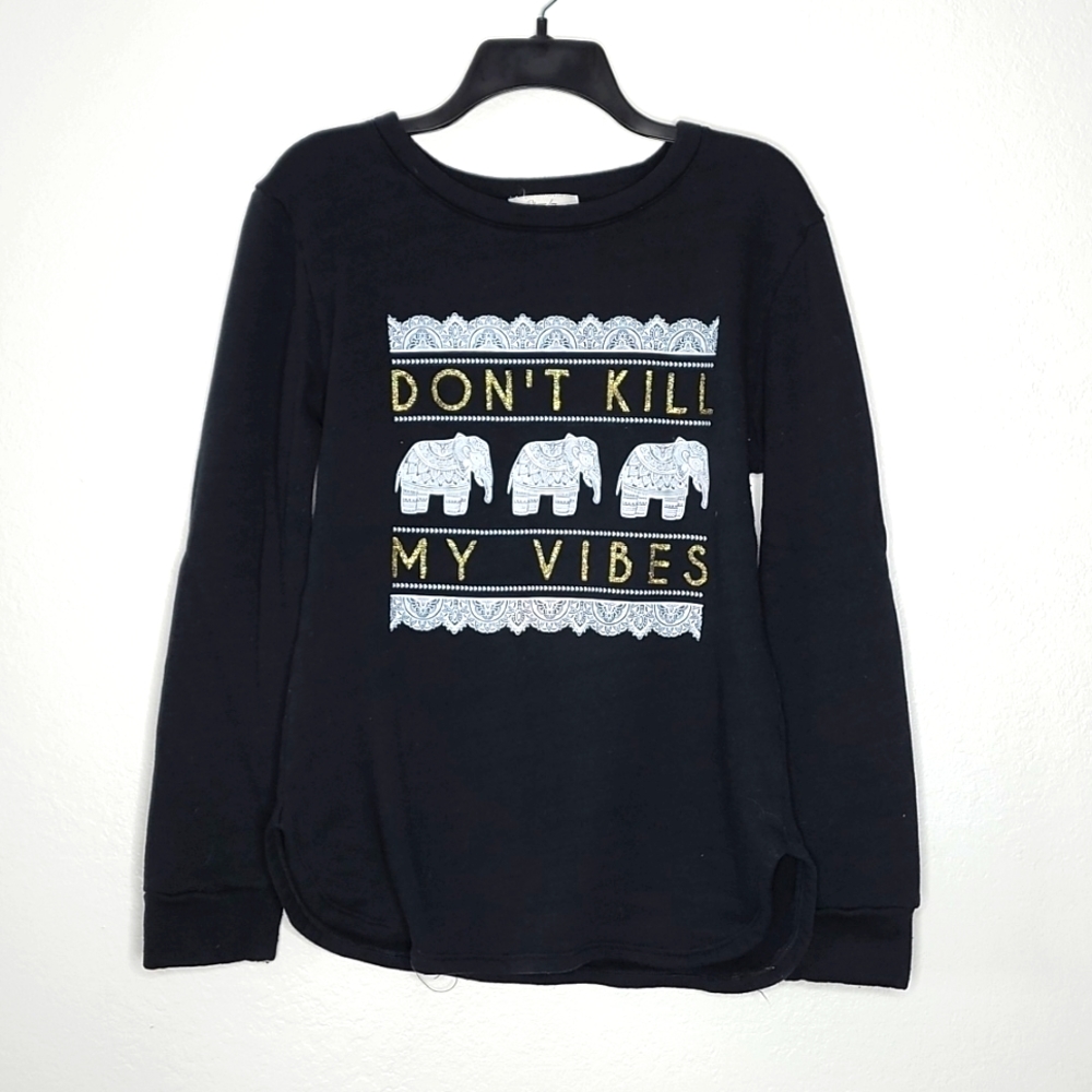 Don't kill my vibe sweatshirt
